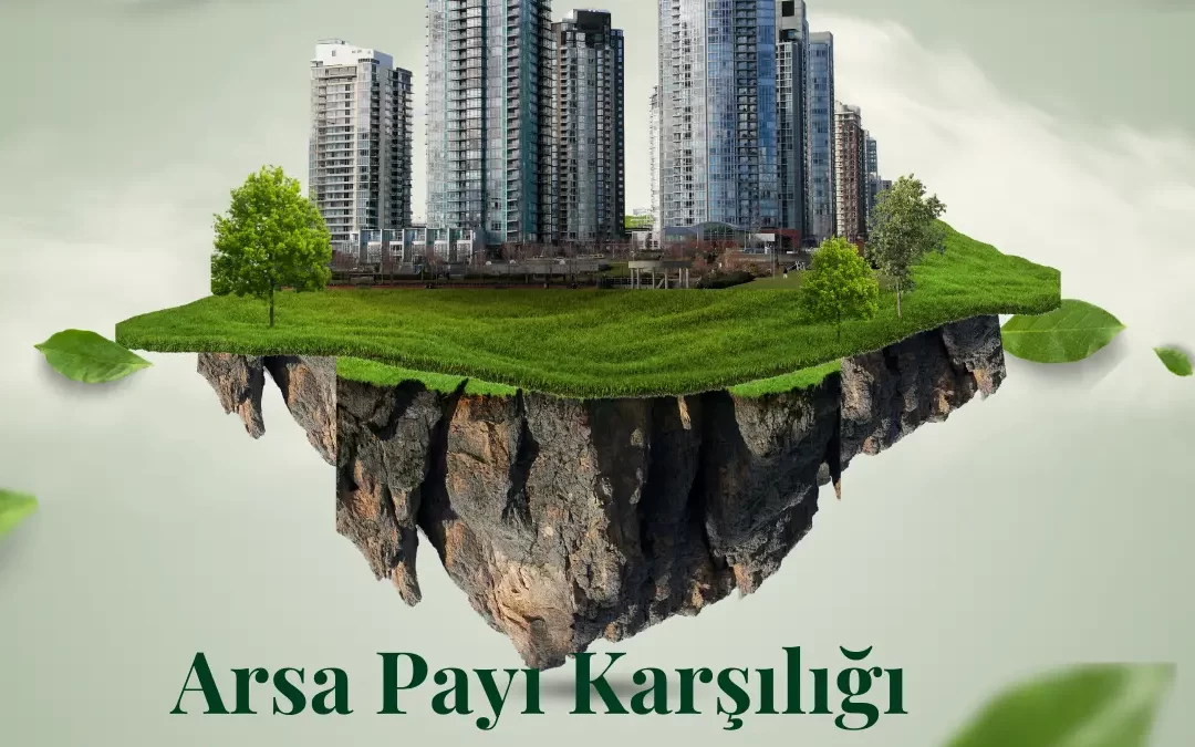 Arsa Payı Karşılığı İnşaat Sözleşmesi