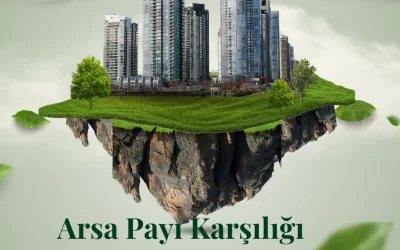 Arsa Payı Karşılığı İnşaat Sözleşmesi